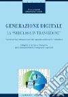 Generazione digitale. La “nebulosa in transizione“: Psicodinamica costruttivistica del rapporto adolescenti-mediosfera. Indagine di campo e intervento per l’empowerment di insegnanti e genitori. E-book. Formato PDF ebook di Cosimo Varriale