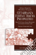 Cittadinanza ferita e trauma psicopolitico: Dopo il G8 di Genova: il lavoro della memoria e la ricostruzione di relazioni sociali  Prefazione di Nando della Chiesa. E-book. Formato PDF ebook