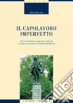 Il capolavoro imperfetto: Forme narrative e percorsi culturali in “Vita e avventure“ di Dositej Obradovic. E-book. Formato PDF ebook