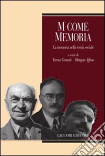 M come memoria: La memoria nella teoria sociale  a cura di Teresa Grande e Olimpia Affuso. E-book. Formato PDF ebook di Teresa Grande