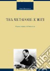 Tra metafore e miti: Poesia e teatro in D’Annunzio. E-book. Formato PDF ebook di Valeria Giannantonio
