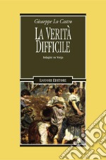 La verità difficile: Indagini su Verga. E-book. Formato PDF ebook