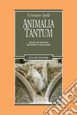 Animalia tantum: Animali nella letteratura dall’Antichità al Rinascimento. E-book. Formato PDF ebook