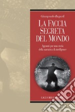 La faccia segreta del mondo: Appunti per una storia della narrativa di intelligence. E-book. Formato PDF ebook