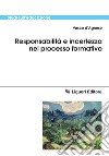 Responsabilità e incertezza nel processo formativo. E-book. Formato PDF ebook di Vasco D’Agnese