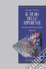 Il muro delle apparenze: Annotazioni sulla narrativa italiana 2008-2010. E-book. Formato PDF ebook