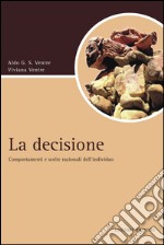 La decisione: Comportamenti e scelte razionali dell’individuo. E-book. Formato PDF ebook