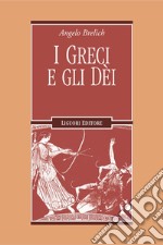 I Greci e gli dèi: a cura di Vittorio Lanternari e Marcello Massenzio. E-book. Formato PDF ebook