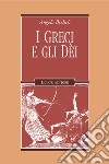 I Greci e gli dèi: a cura di Vittorio Lanternari e Marcello Massenzio. E-book. Formato PDF ebook