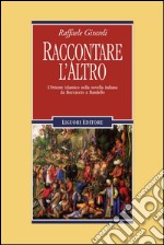 Raccontare l’Altro: L’Oriente islamico nella novella italiana da Boccaccio a Bandello. E-book. Formato PDF ebook