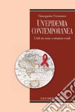 Un’epidemia contemporanea: L’Aids tra storia e costruzione sociale. E-book. Formato PDF ebook