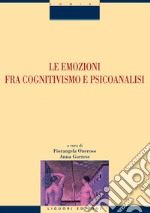 Le emozioni fra cognitivismo e psicoanalisi: a cura di F. Oneroso e A. Gorrese. E-book. Formato PDF ebook