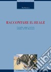 Raccontare il reale: Cronache, viaggi e memorie nell’Italia dell’Otto-Novecento. E-book. Formato PDF ebook
