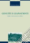 Gesuiti e giansenisti: Modelli e metodi educativi a confronto. E-book. Formato PDF ebook di Fabrizio Manuel Sirignano