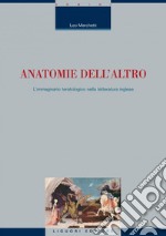 Anatomie dell’altro: L’immaginario teratologico nella letteratura inglese. E-book. Formato PDF ebook