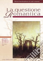 La questione Romantica: Numero 10 - Primavera 2001  Aesthetics, Philosophy and Politics  Edited by Annamaria Sportelli. E-book. Formato PDF ebook