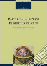 Raccolta di lezioni di diritto privato: Presentazione di Biagio Grasso. E-book. Formato PDF