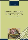 Raccolta di lezioni di diritto privato: Presentazione di Biagio Grasso. E-book. Formato PDF ebook di Francesco De Simone