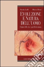 Evoluzione e natura dell’uomo: Origine della vita e specificità umana. E-book. Formato PDF