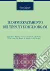 Il differenziamento dei tessuti e degli organi: Saggi di  Gabriella Augusti-Tocco, Emanuele Cacci, Umberto di Porzio, Guido di Prisco, Michela Errico, Lucio Nitsch, M. Graziella Persico. E-book. Formato PDF ebook