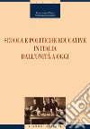 Scuola e politiche educative in Italia dall’Unità ad oggi. E-book. Formato PDF ebook