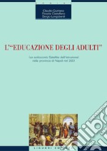 L’“Educazione degli adulti“: (un sottoconto Satellite dell’Istruzione ) nella provincia di Napoli nel 2001. E-book. Formato PDF ebook