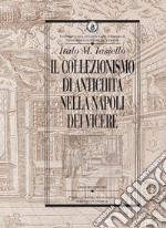 Il collezionismo di antichità nella Napoli dei Viceré. E-book. Formato PDF ebook