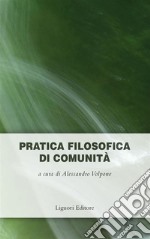 Pratica filosofica di comunità: a cura di Alessandro Volpone. E-book. Formato EPUB ebook