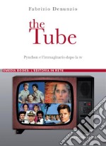 The Tube: Pynchon e l’immaginario dopo la tv. E-book. Formato PDF ebook