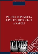 Profili di povertà e politiche sociali a Napoli: a cura di Enrica Amaturo. E-book. Formato PDF ebook