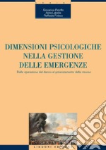 Dimensioni psicologiche nella gestione delle emergenze: Dalla riparazione del danno al potenziamento delle risorse. E-book. Formato PDF ebook