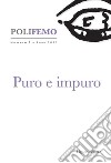 Poli-Femo: Nuova Serie di “Lingua e Letteratura“   Numero 2   Anno 2011   Puro e impuro. E-book. Formato PDF ebook di Renato Boccali