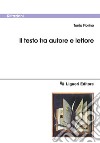 Il testo tra autore e lettore. E-book. Formato PDF ebook