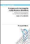 Il corpo e il movimento nella ricerca didattica: Indirizzi scientifico-disciplinari e chiavi teorico-argomentative  a cura di Maurizio Sibilio. E-book. Formato PDF ebook