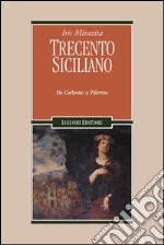 Trecento siciliano: Da Corleone a Palermo. E-book. Formato PDF