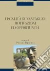 Fiscalità di vantaggio: motivazioni e opportunità: a cura di Pietro Busetta. E-book. Formato PDF ebook