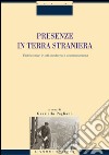 Presenze in terra straniera: Esiti letterari in età moderna e contemporanea  a cura di Graziella Pagliano. E-book. Formato PDF ebook di Graziella Pagliano