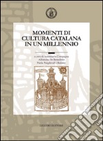 Momenti di cultura catalana in un millennio: 2 volumi inseparabili  Atti del VII Convegno dell’AISC  (Napoli, 22-24 maggio 2000)  a cura di Anna Maria Compagna, Alfonsina De Benedetto e Núria Puigdevall i Bafaluy. E-book. Formato PDF