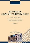 Regenerating Community, Territory, Voices: Memory and Vision  Atti del Convegno AIA 2011  Volume primo. E-book. Formato PDF ebook