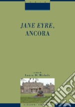 Jane Eyre, ancora: a cura di Laura Di Michele. E-book. Formato PDF ebook