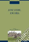 Jane Eyre, ancora: a cura di Laura Di Michele. E-book. Formato PDF ebook di Laura Di Michele