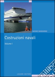 Costruzioni navali: Volume I. E-book. Formato PDF ebook di Masino Mandarino