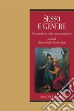 Sesso e genere: Uno sguardo tra storia e nuove prospettive  a cura di Roberto Vitelli e Paolo Valerio. E-book. Formato PDF ebook