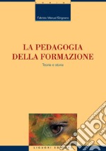 La pedagogia della formazione: Teoria e storia. E-book. Formato PDF ebook