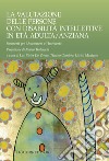 La valutazione delle persone con disabilità intellettive in età adulta/anziana: Strumenti per l’Assessment e l’intervento  a cura di Luc Pieter De Vreese, Tiziano Gomiero, Ulrico Mantesso. E-book. Formato PDF ebook