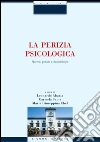 La perizia psicologica: Norma, prassi e deontologia a cura di Leonardo Abazia, Carmela Sapia, Maria Giuseppina Chef. E-book. Formato PDF ebook di Paolo Valerio