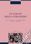 Le lingue dello straniero: Atti del convegno su “Le lingue dello straniero“ Fisciano 6-7 aprile 2000  a cura di Giovanna Calabrò. E-book. Formato PDF ebook di Giovanna Calabrò