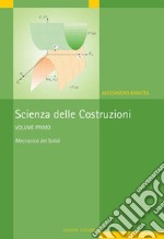 Scienza delle Costruzioni: Volume I: Meccanica dei Solidi. E-book. Formato PDF