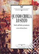 Quando crolla lo Stato: Studi sull’Italia preunitaria  a cura di Paolo Macry. E-book. Formato PDF