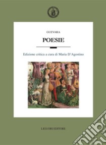 Poesie: Edizione critica a cura di Maria D’Agostino. E-book. Formato PDF ebook di - Guevara